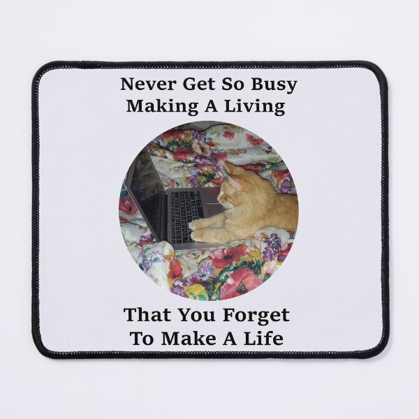 Item preview, Never Get So Busy Making A Living designed and sold by RiversSong.