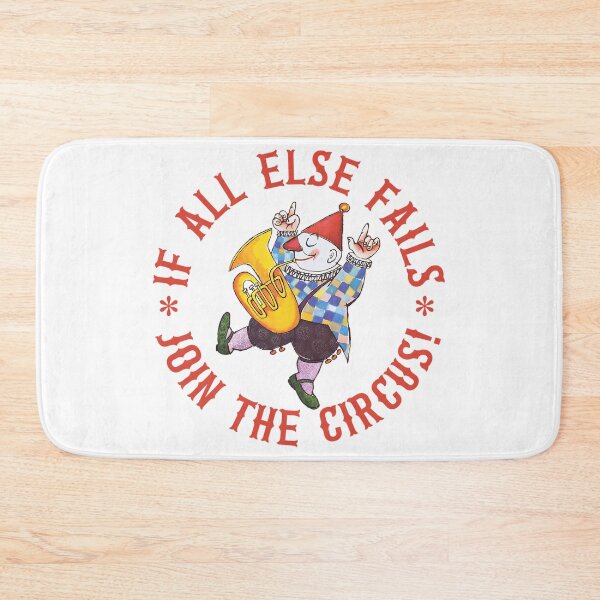 Item preview, If All Else Fails Join The Circus! - Humor designed and sold by SSustainable.