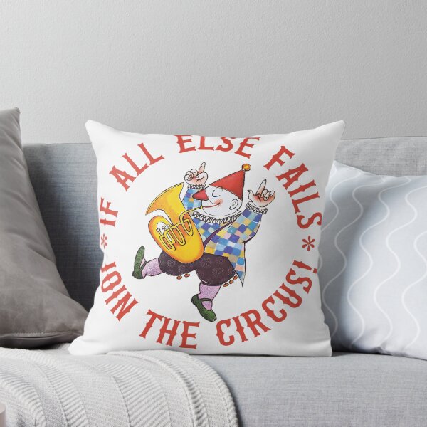 Item preview, If All Else Fails Join The Circus! - Humor designed and sold by SSustainable.