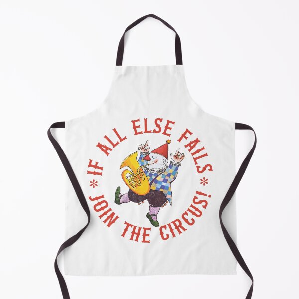 Item preview, If All Else Fails Join The Circus! - Humor designed and sold by SSustainable.