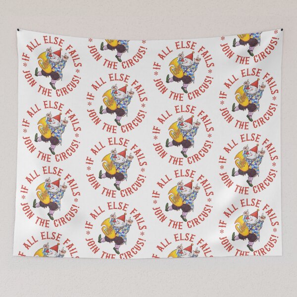 Item preview, If All Else Fails Join The Circus! - Humor designed and sold by SSustainable.