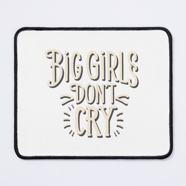Item preview, Big Girls Don't Cry quote trope designed and sold by WatermelonPink.