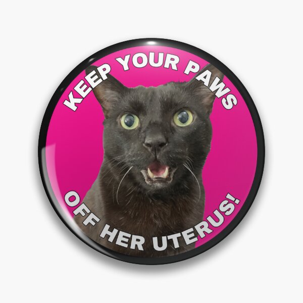 Item preview, Keep your paws off her uterus! designed and sold by MannyShop.