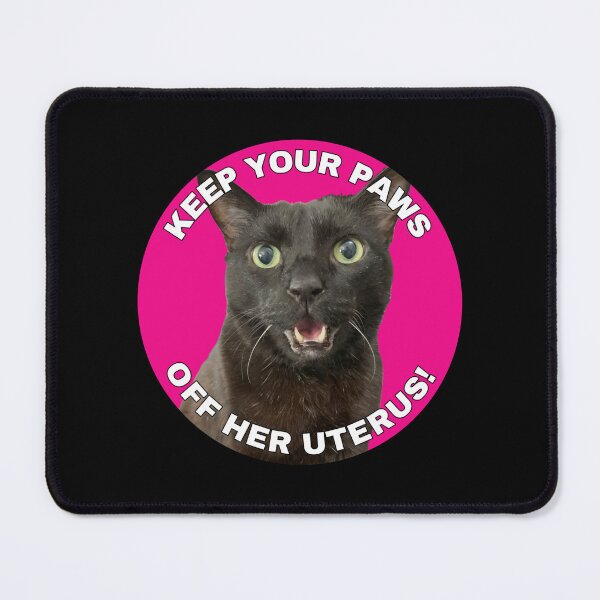 Item preview, Keep your paws off her uterus! designed and sold by MannyShop.