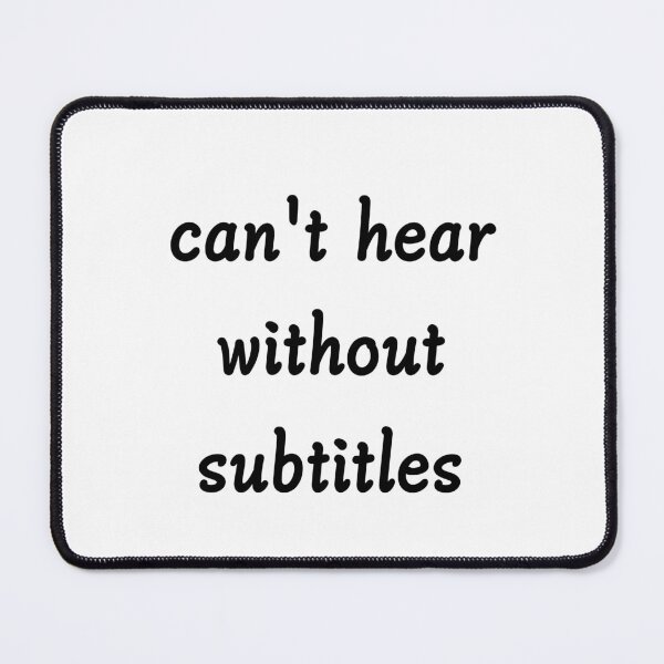 Item preview, Can't hear without subtitles  designed and sold by CreativeKari.