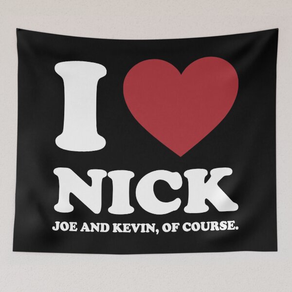 Item preview, I LOVE NICK JOE AND KEVIN, OF COURSE. WHITE designed and sold by Rejiboustarts.
