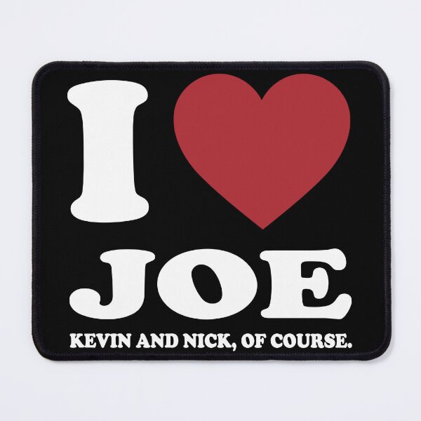 Item preview, I LOVE JOE KEVIN AND NICK, OF COURSE. WHITE designed and sold by Rejiboustarts.