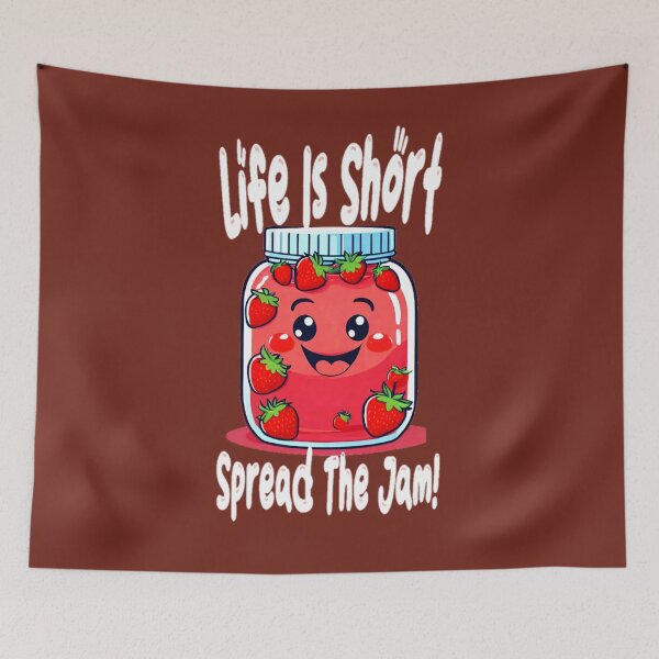 Item preview, Life is Short Spread the Jam  designed and sold by prsagar01.