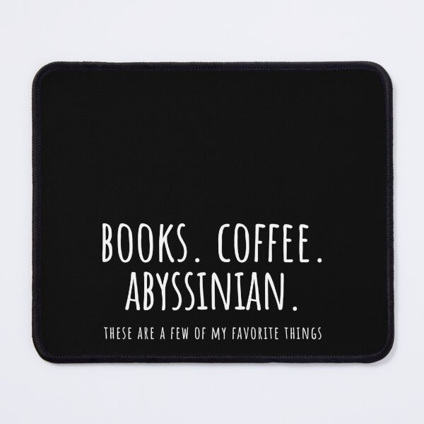 Item preview, Minimalist BOOKS. COFFEE. ABYSSINIAN. These Are A Few of My Favorite Things Abyssinian Cat Funny Slogan designed and sold by CanvasThread.