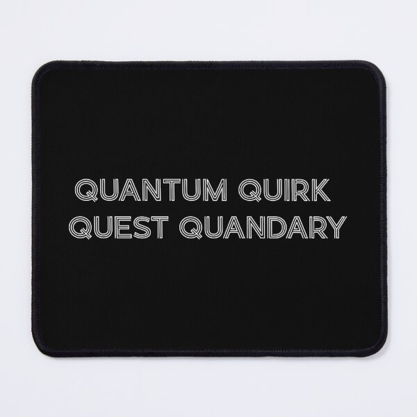 Item preview, Quantum Quirk Quest Quandary designed and sold by activlifewear.