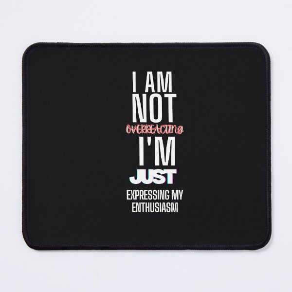 Item preview, I'm not overreacting, I'm just... designed and sold by Ace Apparel  Attire.
