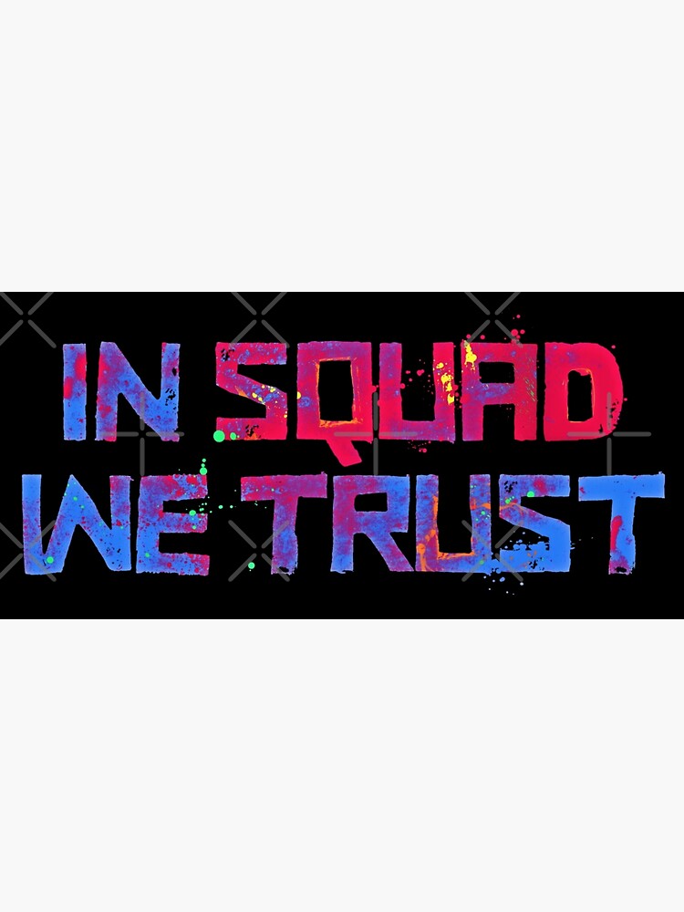 in-squad-we-trust-poster-by-lenag56-redbubble