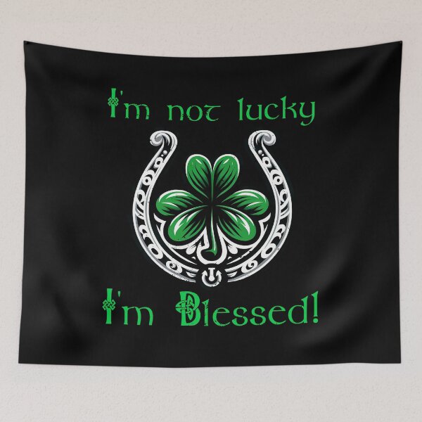 Item preview, St Patrick Day I'm not lucky, I'm Blessed!  designed and sold by Irbisinthebox.