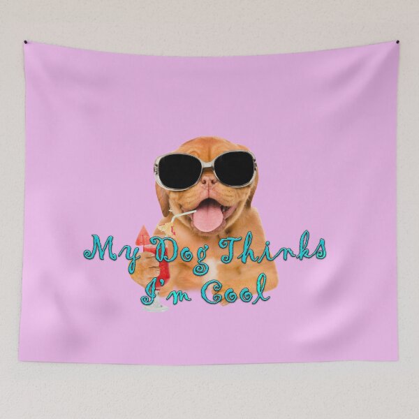Item preview, MY DOG THINKS IM COOL, I THINK HES COOL TO, CUTE FUN DESIGN FOR KIDS AND ADULTS designed and sold by Barbara Jean Photo Art And Design.
