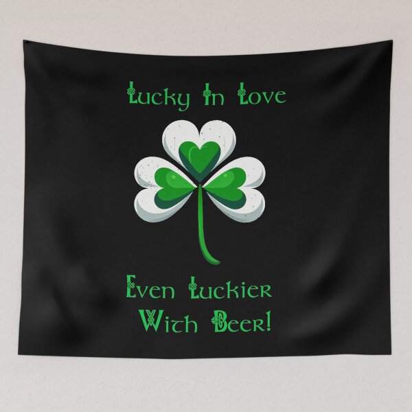 Item preview, St Patrick Day Shamrock Lucky In Love, Even Luckier with Beer! designed and sold by Irbisinthebox.