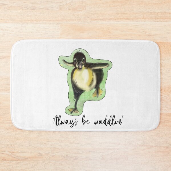 Item preview, Always Be Waddlin' designed and sold by beCAkedesigns.