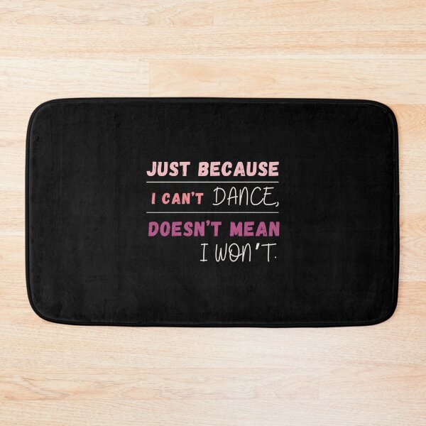 Item preview, Just Because I Can't Dance Doesn't Mean I Won't Essential T-shirt designed and sold by MAGness.