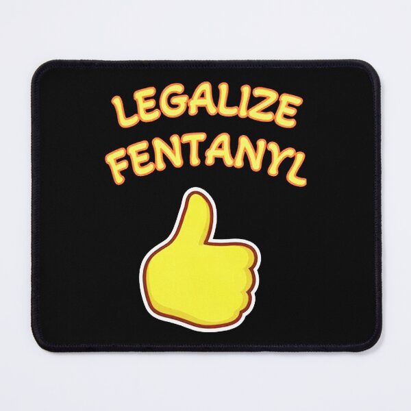 Item preview, Legalize Fentanyl designed and sold by riskilian.