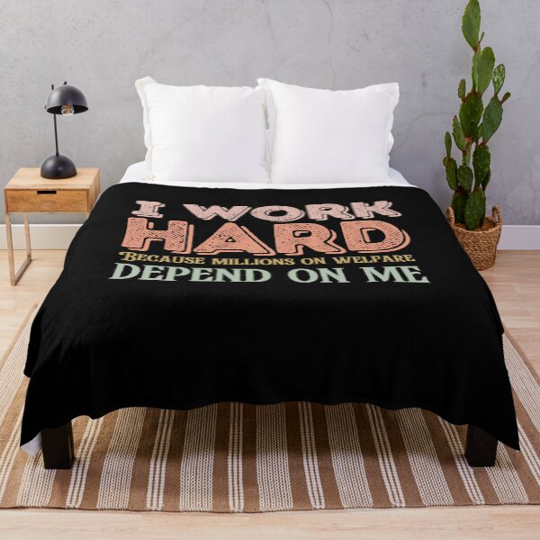 Item preview, I work hard because millions on welfare depend on me designed and sold by belladesign7.