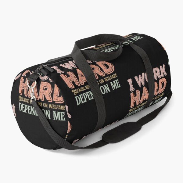 Item preview, I work hard because millions on welfare depend on me designed and sold by belladesign7.