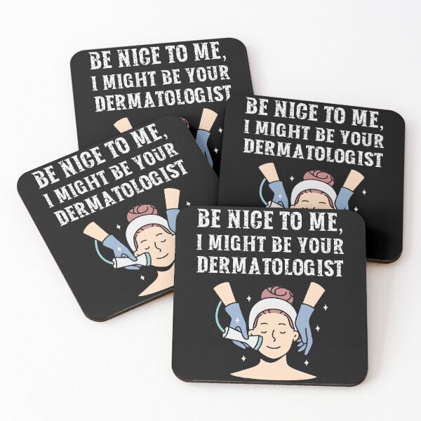 Item preview, Be nice to me, I might be your Dermatologist designed and sold by AncientAccent.