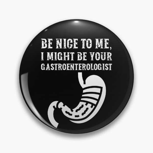 Item preview, Be nice to me, I might be your Gastroenterologist designed and sold by AncientAccent.