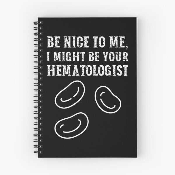 Item preview, Be nice to me, I might be your Hematologist designed and sold by AncientAccent.