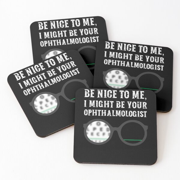 Item preview, Be nice to me, I might be your Ophthalmologist designed and sold by AncientAccent.