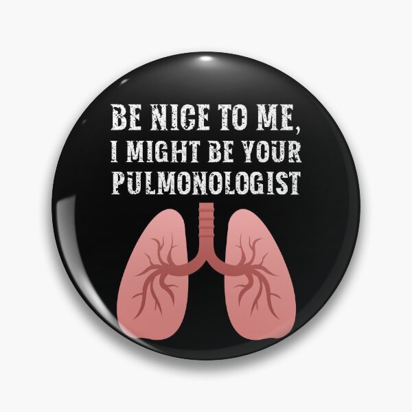 Item preview, Be nice to me, I might be your Pulmonologist designed and sold by AncientAccent.