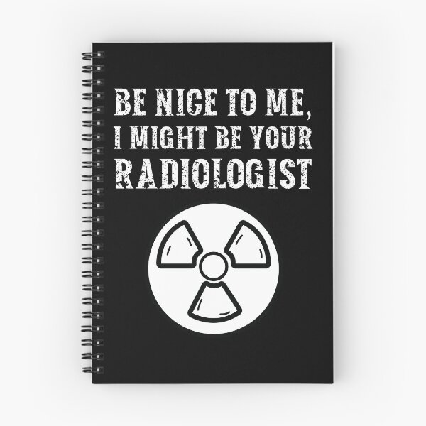 Item preview, Be nice to me, I might be your Radiologist designed and sold by AncientAccent.