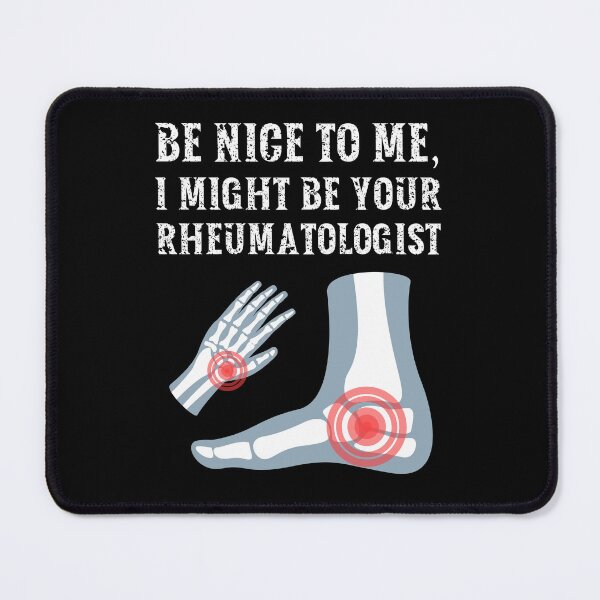 Item preview, Be nice to me, I might be your Rheumatologist designed and sold by AncientAccent.