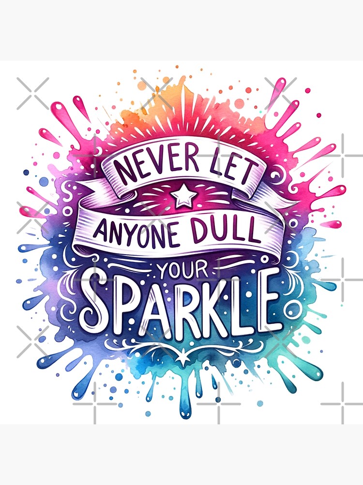 Never Let Anyone Steal Your Sparkle | Greeting Card Never Let Anyone Steal Your Sparkle | Greeting Card