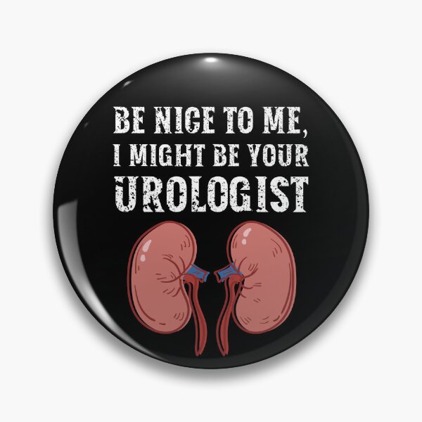Item preview, Be nice to me, I might be your Urologist designed and sold by AncientAccent.
