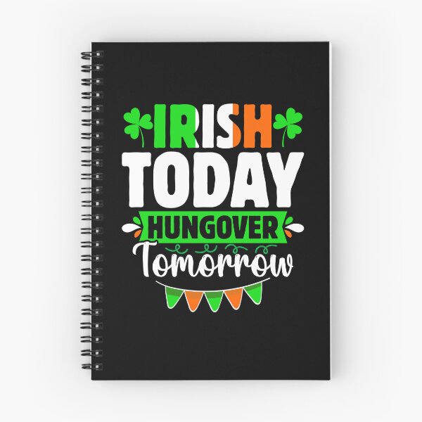 Item preview, Irish Today Hungover Tomorrow  designed and sold by WoodburyLake.