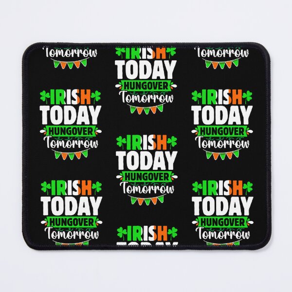 Item preview, Irish Today Hungover Tomorrow  designed and sold by WoodburyLake.