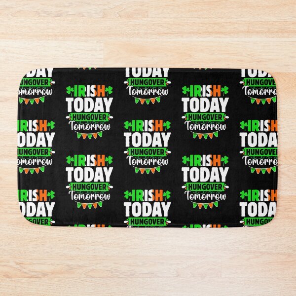 Item preview, Irish Today Hungover Tomorrow  designed and sold by WoodburyLake.