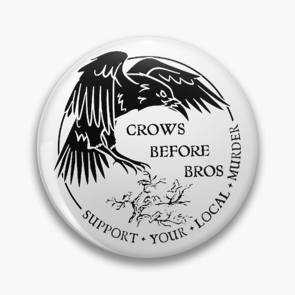 Item preview, Crows Before Bros Support Your Local Murrder designed and sold by brentlokk.