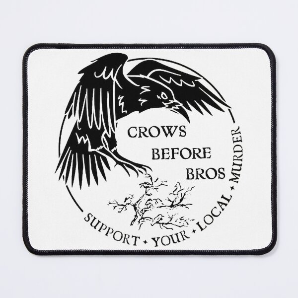 Item preview, Crows Before Bros Support Your Local Murrder designed and sold by brentlokk.