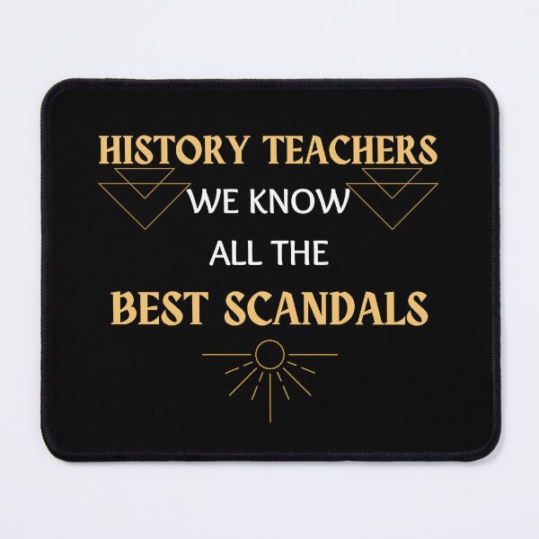 Item preview, History teacher funny we know all the best scandals teacher day designed and sold by Lulustarfox.