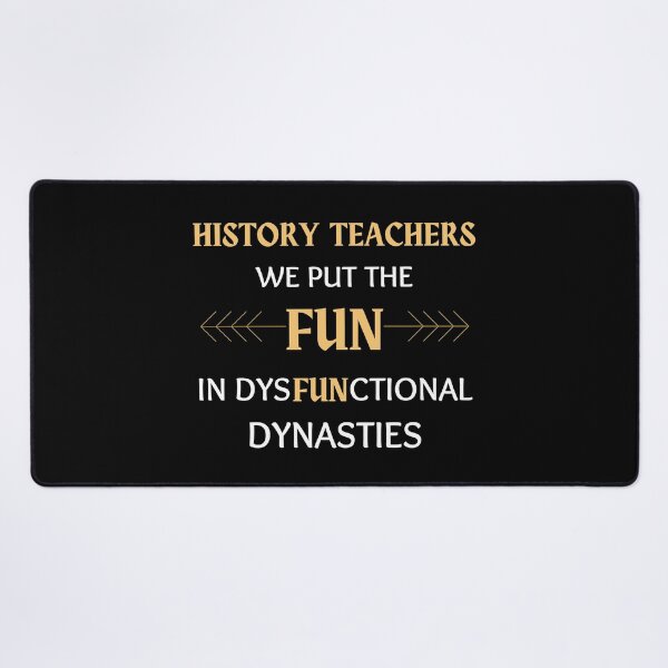 Item preview, History teacher funny we put the fun in dysfunctional dynasties teacher day designed and sold by Lulustarfox.