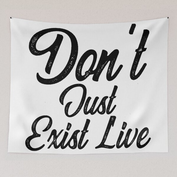 Item preview, Don't Just Exist Live  designed and sold by Hairball-Pets.