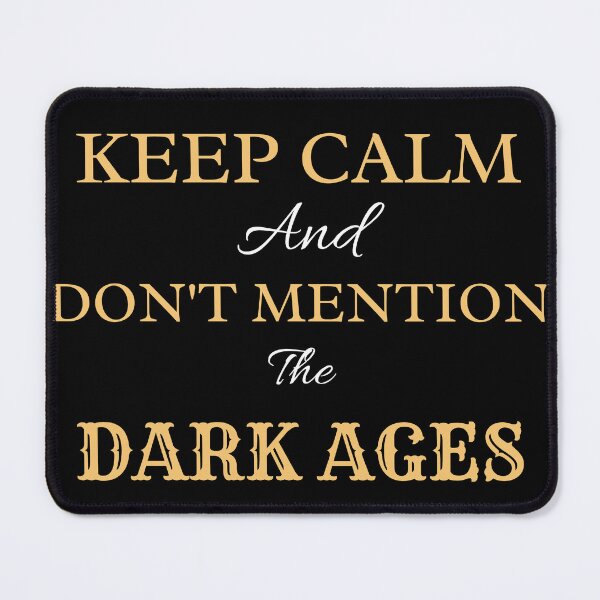 Item preview, History teacher funny keep calm and don't mention the dark ages teacher day designed and sold by Lulustarfox.