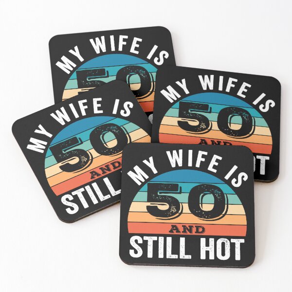 Item preview,  My Wife is 50 and Still Hot designed and sold by Blok45.