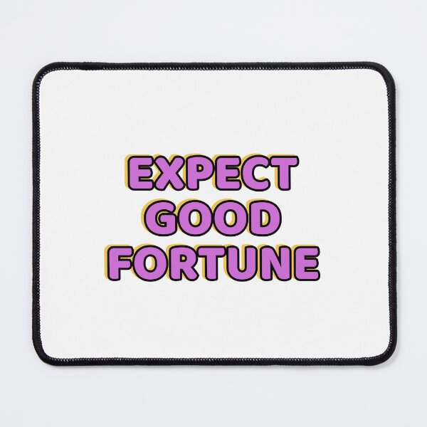 Item preview, Expect good fortune designed and sold by Inspirationmotivation.
