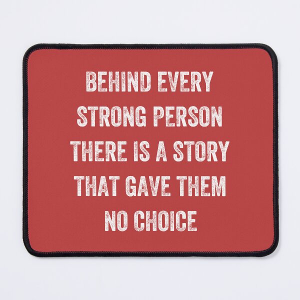 Item preview, behind every strong person there is a story that gave them no choice, Vintage Style designed and sold by artprintschabab.