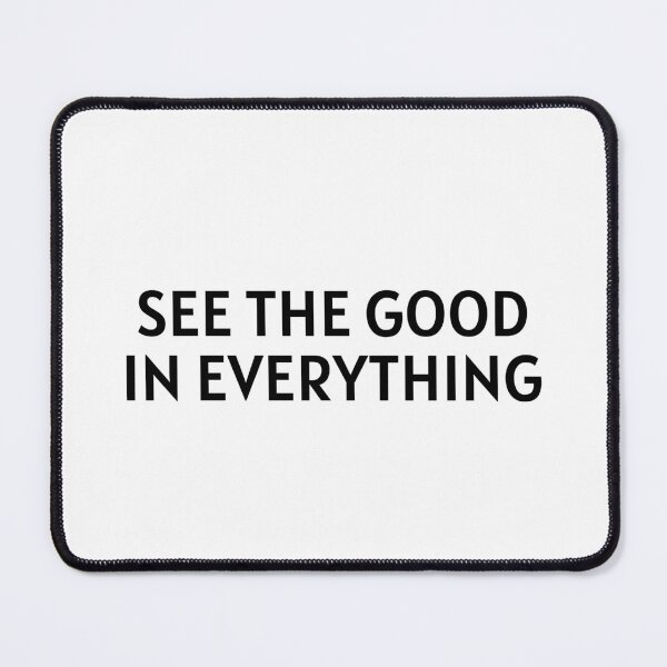 Item preview, See the good in everything designed and sold by Inspirationmotivation.