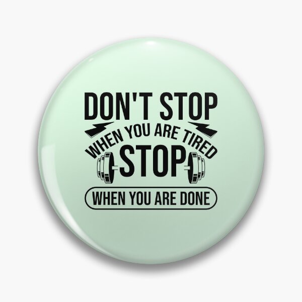 Item preview, Dont stop when you are tired stop when you are done designed and sold by ShopMaxiDesigns.