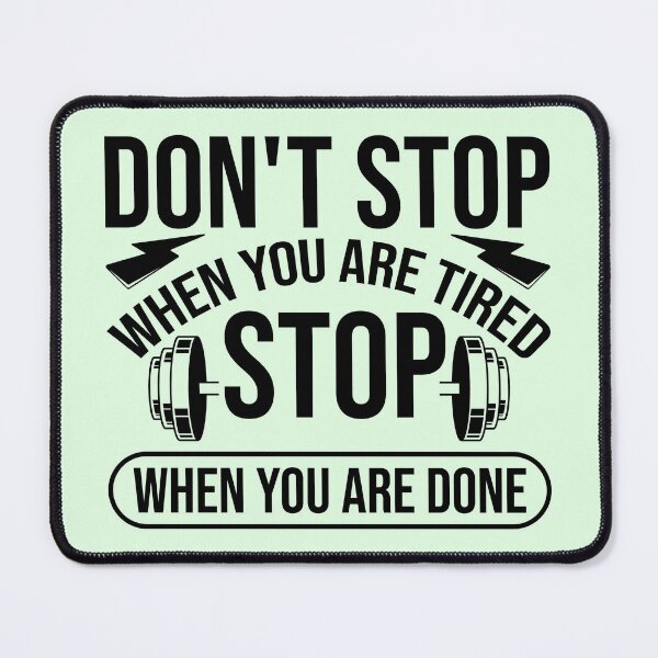 Item preview, Dont stop when you are tired stop when you are done designed and sold by ShopMaxiDesigns.