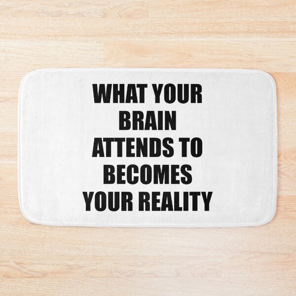 Item preview, What your brain attends to becomes your reality designed and sold by Inspirationmotivation.