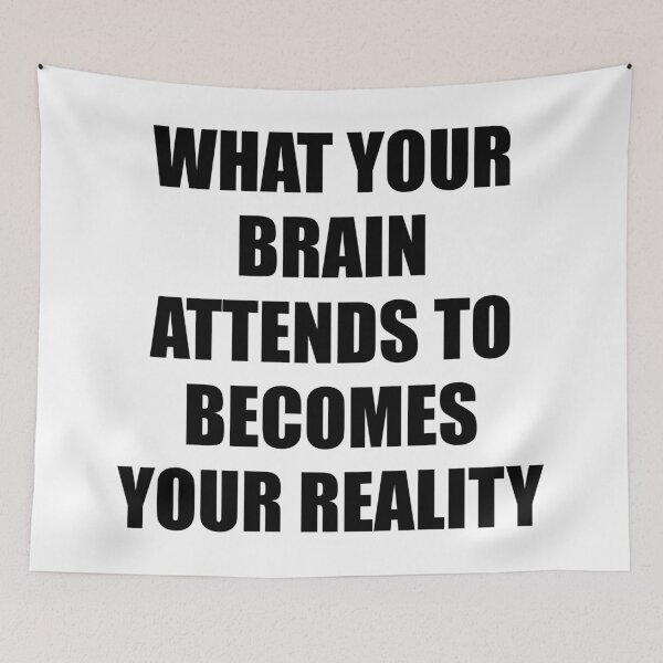 Item preview, What your brain attends to becomes your reality  designed and sold by Inspirationmotivation.